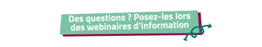 Des questions ? Posez-les en webinaires d'information